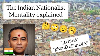 The Indian Nationalist Mentality Explained