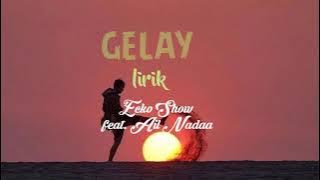 Gelay-Ecko Show feat. Ail, Nadaa[lirik]