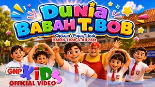Dunia Babah T.Bob - Babah T.Bob (Official Music Video) | Lagu Anak Terbaru Cipt. Papa T.Bob