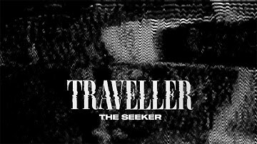 Traveller - The Seeker (Official Visualizer)