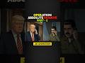 OPERATION ABSOLUTE RESOLVE — PART 2 #shorts #viralvideo #explore #trending #usa #trump