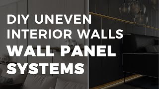 How to DIY Uneven Interior Walls by Wall Panel Systems?