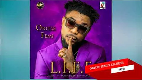 Oritse Femi - Ireti Ft. Lil Kesh Official Lyrics 2 Go