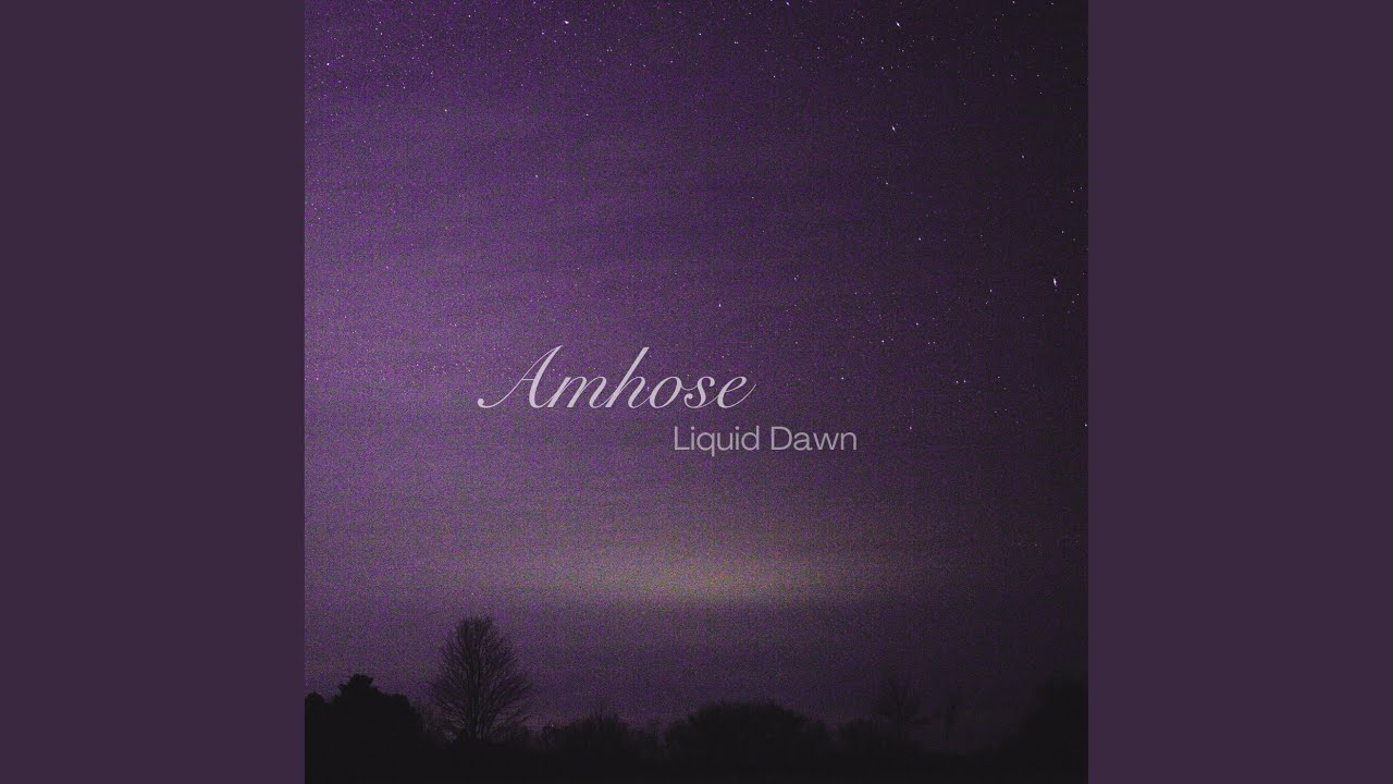Watch Liquid Dawn on YouTube Watch Liquid Dawn on YouTube