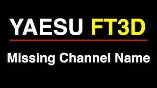 Yaesu FT3D Missing Frequency Names - YouTube