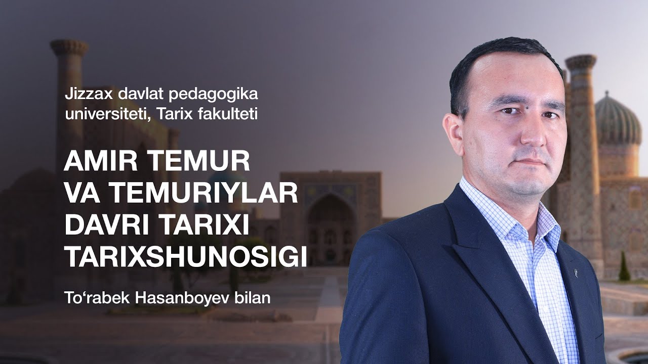 Tarix fakulteti To'rabek Hasanboyev. Mavzu: Аmir tеmur va temuriylar dаvri tarixi tаriхshunоsigi.