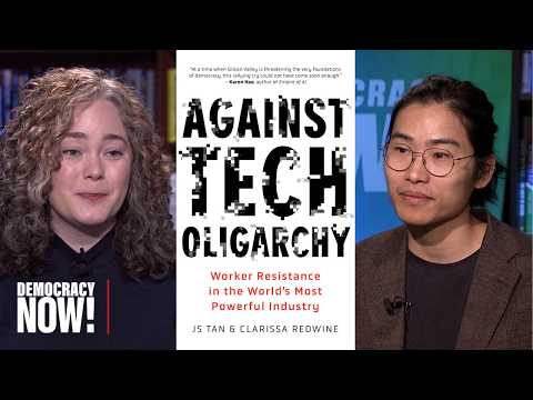 “Against Tech Oligarchy”: Worker Resistance in the World’s Most Powerful Industry