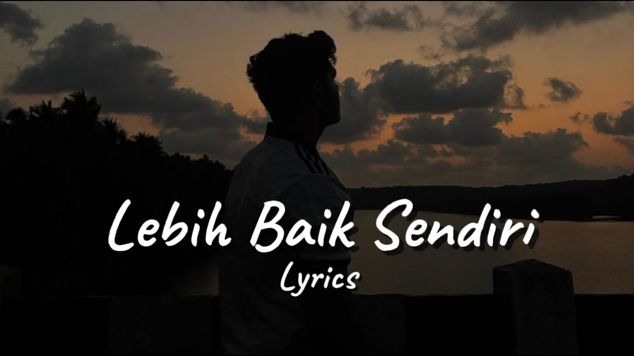 Playlist Lagu Galau Paling Sedih Terbaru 2026 Lebih Baik Sendiri Daripada Terus Tersakiti