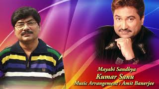 Mayabi Sandhya | Kumar Sanu | Amit Banerjee