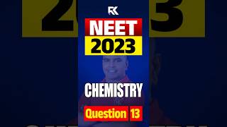 NEET 2023 Chemistry | Previous Year Question Paper Analysis | Question 13 | Malayalam | RKnex