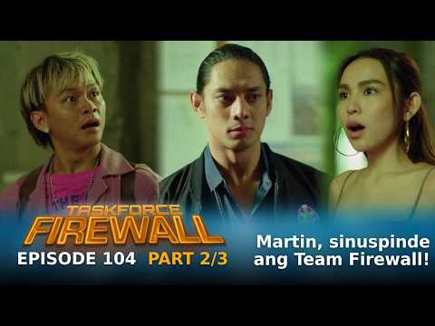 Taskforce Firewall: Martin suspends Team Firewall! (Episode 104 - Part 2/3)