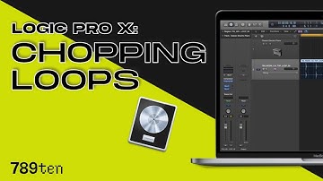 Logic Pro X: Chopping Loops