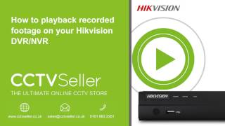How to playback recorded footage on your Hikvision DVR/NVR - www.cctvseller.co.uk