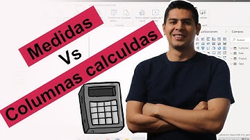 Medidas Vs Columnas Calculadas