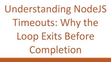 Understanding NodeJS Timeouts: Why the Loop Exits Before Completion