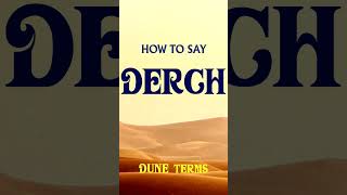 How to say DUNE words | DERCH
