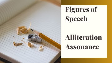 Figures of Speech: Alliteration and Assonance