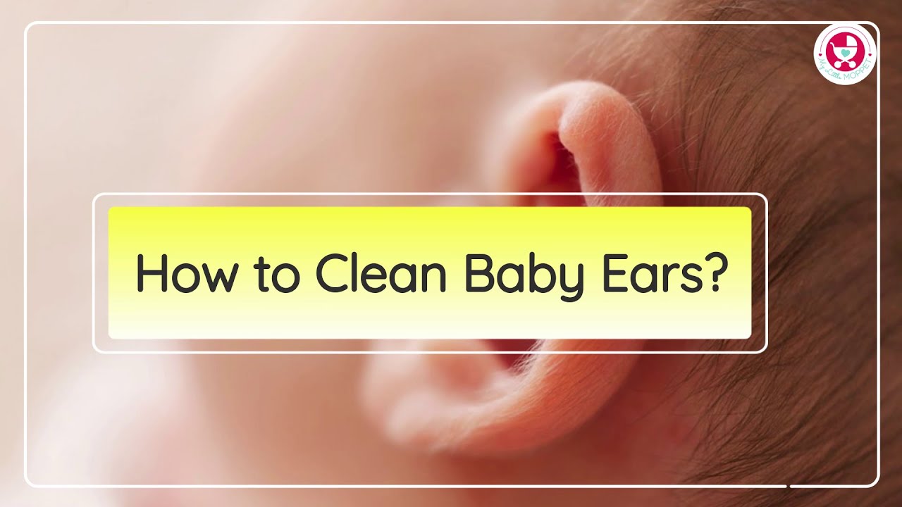 How to Clean Baby Ears