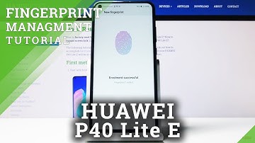 How to Add Fingerprint on HUAWEI P40 Lite E – Screen Protection