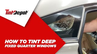 How to Tint Deep Fixed Quarter Windows