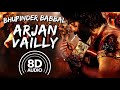 Arjan vailly  bhupinder babbal 8d audio