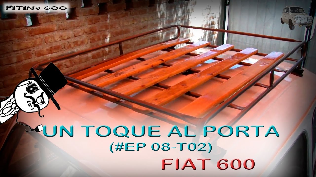 Fiat 600 "Le di un toque personal al portaequipaje" Ep08 T02 / #Fiat600 - YouTube