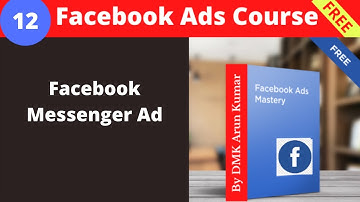 Facebook Messenger Ads |Step By Step Facebook Messenger Ads Creation| Free Facebook Ads Course