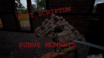 Post Scriptum- Funny Moments