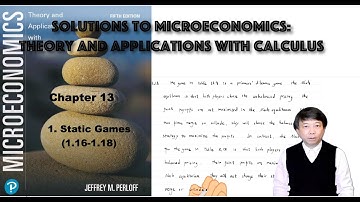 Solutions to 13.1 Static Games (1.16-1.18) | Microeconomics Theory and Applications | Tutorial
