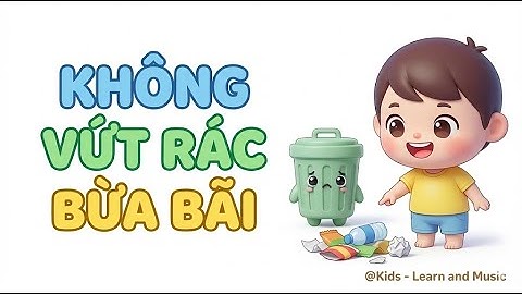 Không Vứt Rác Bừa Bãi | Kể Chuyện Cho Bé | Giáo dục trẻ em
