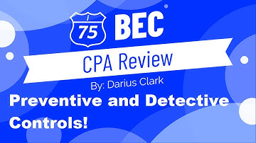 2022 CPA BEC Exam-I.T. Controls-Preventive and Detective-By Darius Clark-i75 CPA Review