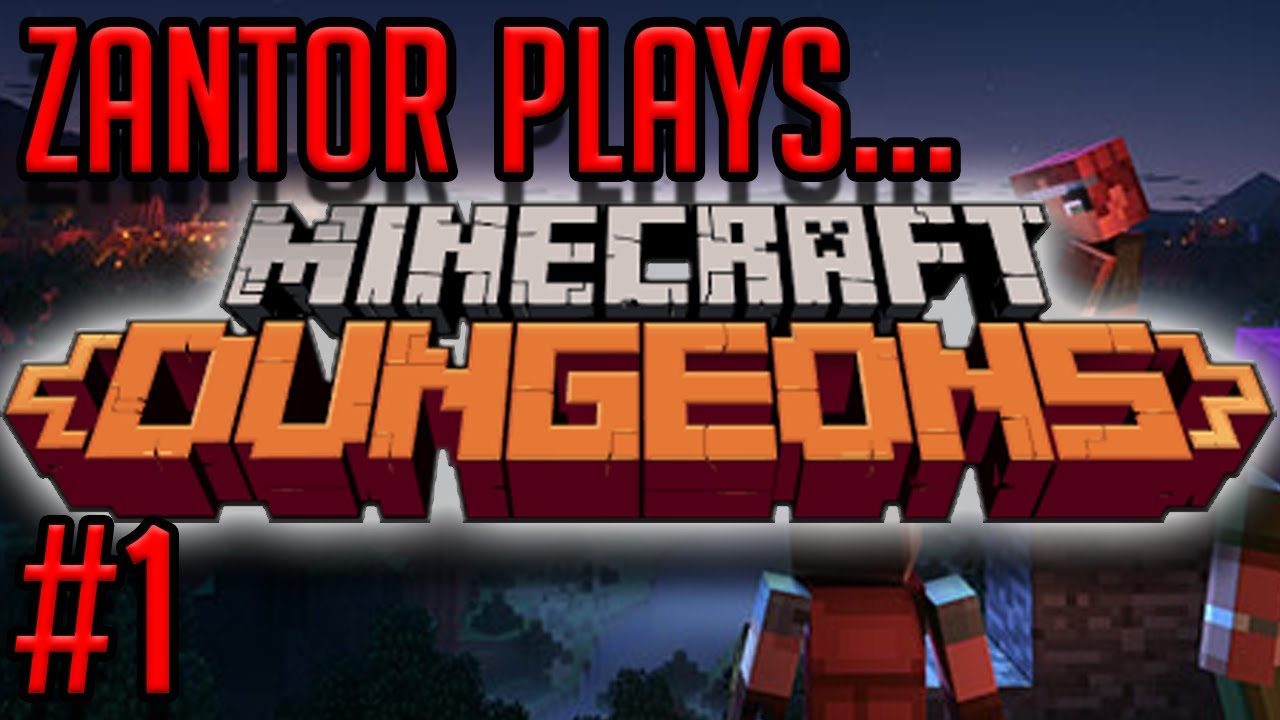 Zantor Plays... Minecraft Dungeons - Episode 1