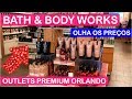 BATH & BODY WORKS Orlando Premium Outlets com PREÇOS no Viajar Muda Tudo