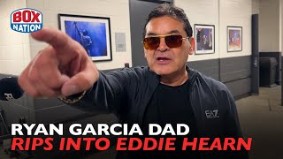 "EDDIE HEARN IS A PIECE OF F****** S***" - Ryan Garcia Dad FIRED UP after win over Devin Haney