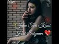 #Main Wo Duniya Hu Jaha Teri Kami#😘 WhatsApp status song.  #WhatsApp status# #Sad WhatsApp status#