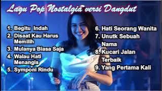 LAGU POP NOSTALGIA VERSI DANGDUT COCOK UNTUK SEGALA SUASANA