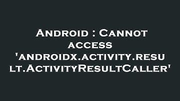 Android : Cannot access 