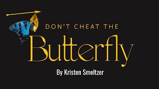 "DON'T CHEAT THE BUTTERFLY: A Battle, A Strategy, and A Mind Transformed," By Kristen Smeltzer