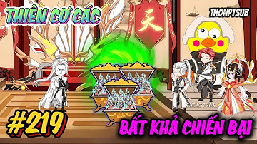Tập 219 | Thiên Cơ Các bất khả chiến bại | THONPTSUB