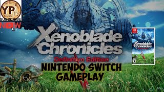 2023 | XENOBLADE CHRONICLES DEFINITIVE EDITION | NINTENDO SWITCH GAMEPLAY