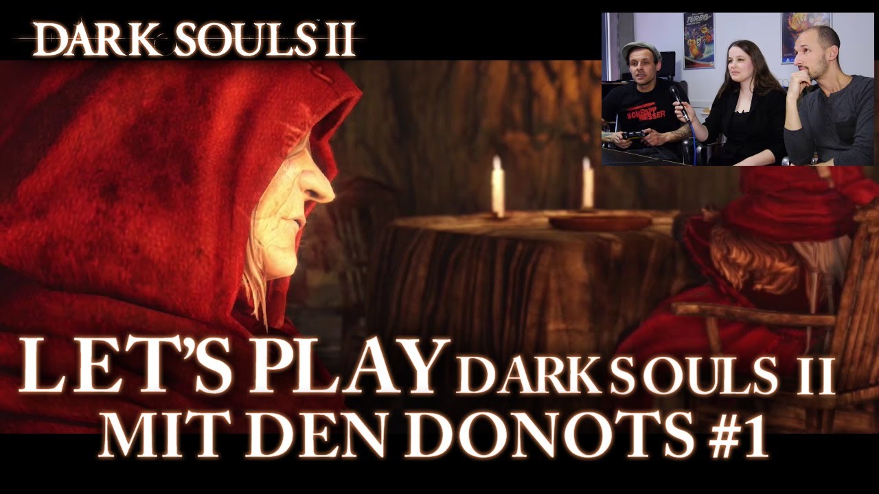 Dark Souls II - PS3/X360/PC - Let's Play Dark Souls II mit den Donots #1