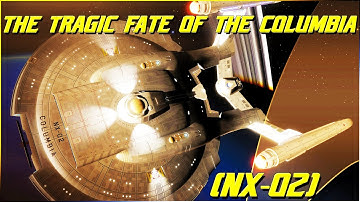 (333) The Tragic Fate of the Columbia (NX-02)
