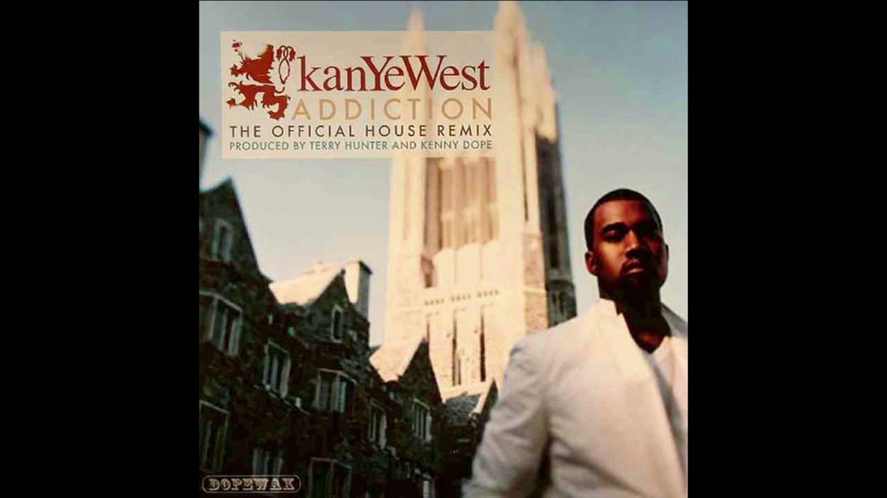 Kanye West Addiction (The Official House Remix) (Full EP, HQ) YouTube