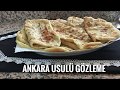 GÖZLEME ANKARA USULÜ KAT KAT ÇOK LEZZETLİ VAZGEÇEMEYECEKSİNİZ