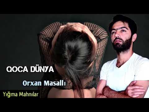 Orxan Masalli Qoca Dunya 2021 (Cox Super Yigma Mahnilar)