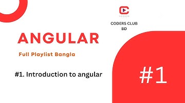 #01. Introduction to Angular | Complete Bangla Angular Playlist | Web Development | @CodersClubBD