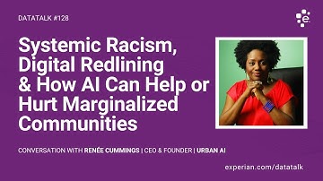 Systemic Racism, Digital Redlining & How AI Can Help or Hurt Marginalized Communities #DataTalk