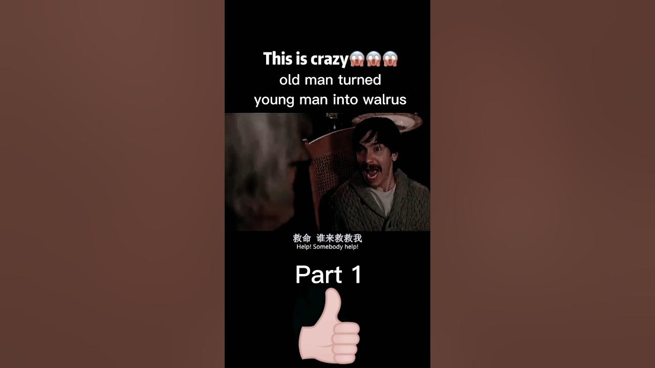 THIS OLD MAN TURNED YOUNG MAN INTO A WALRUS😵 PART 1 #movie #movieclip #