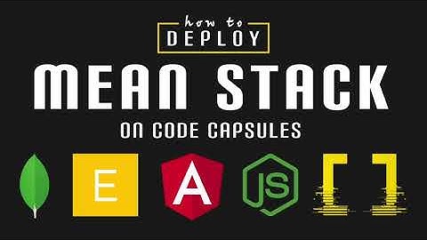 How to Deploy a MEAN Stack Application to Production on Code Capsules