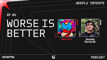 Deeply Intents - Episode 04: Worse is Better - Jeremy Ornelas
